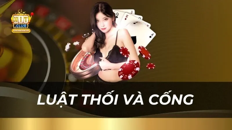 Tiến Lên Miền Nam Hitclub Dễ Thắng Lớn Ăn Tiền Thật Luật thối và cống trong tiến lên miền nam